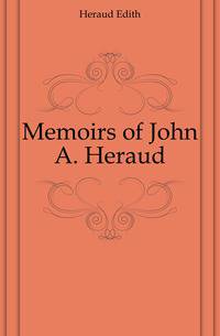 Memoirs of John A. Heraud