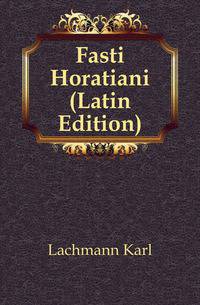 Fasti Horatiani (Latin Edition)