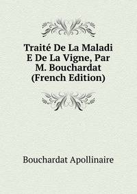 Traite De La Maladi E De La Vigne, Par M. Bouchardat... (French Edition)