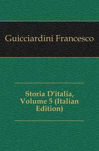 Storia D'italia, Volume 5 (Italian Edition)
