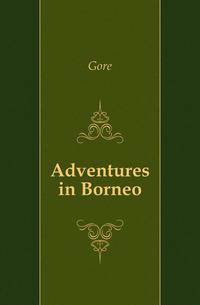 Adventures in Borneo