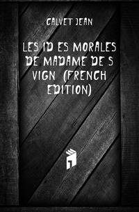 Les Idees Morales De Madame De Sevigne (French Edition)