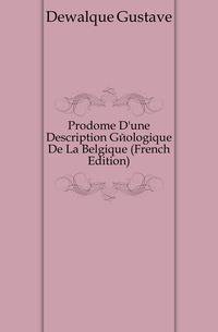 Prodome D'une Description Geologique De La Belgique (French Edition)
