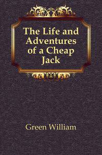 The Life and Adventures of a Cheap Jack