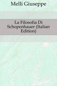 La Filosofia Di Schopenhauer (Italian Edition)