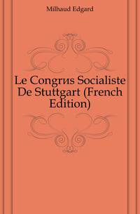 Le Congres Socialiste De Stuttgart (French Edition)