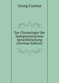 Zur Chronologie Der Indogermanischen Sprachforschung (German Edition)