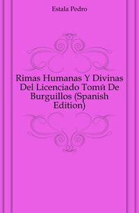 Rimas Humanas Y Divinas Del Licenciado Tome De Burguillos (Spanish Edition)