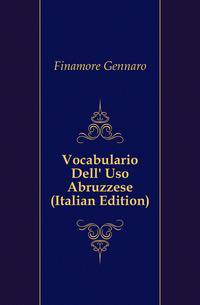 Vocabulario Dell' Uso Abruzzese (Italian Edition)