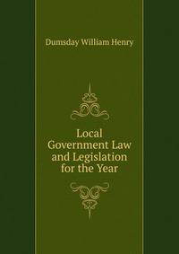 Local Government Law and Legislation for the Year ...