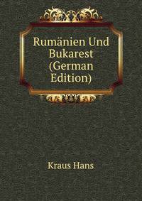 Rumaenien Und Bukarest (German Edition)