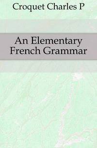 An Elementary French Grammar