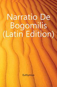 Narratio De Bogomilis (Latin Edition)