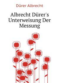 Albrecht Duerer's Unterweisung Der Messung (German Edition)