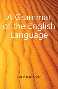 A Grammar of the English Language