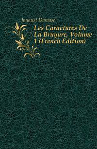 Les Caracteres De La Bruyere, Volume 1 (French Edition)