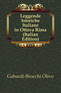 Leggende Istoriche Italiane in Ottava Rima (Italian Edition)