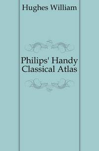 Philips' Handy Classical Atlas