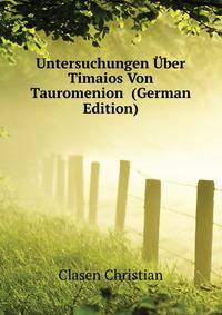 Untersuchungen Uber Timaios Von Tauromenion ... (German Edition)