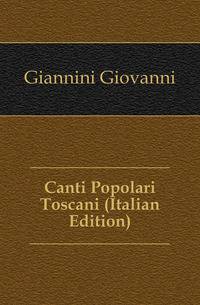 Canti Popolari Toscani (Italian Edition)