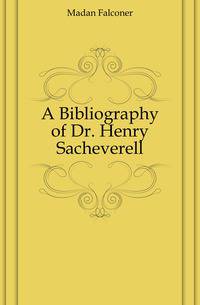 A Bibliography of Dr. Henry Sacheverell