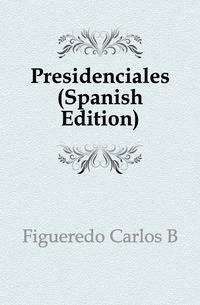 Presidenciales (Spanish Edition)
