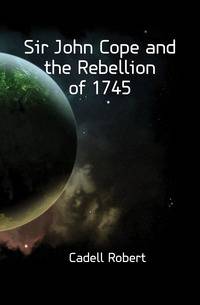 Sir John Cope and the Rebellion of 1745