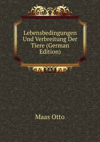 Lebensbedingungen Und Verbreitung Der Tiere (German Edition)