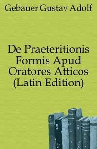De Praeteritionis Formis Apud Oratores Atticos (Latin Edition)