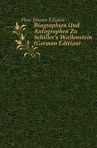 Biographien Und Autographen Zu Schiller's Wallenstein (German Edition)