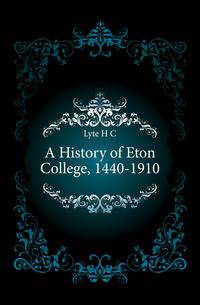 A History of Eton College, 1440-1910