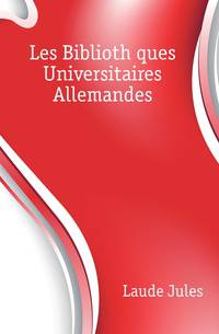 Les Bibliotheques Universitaires Allemandes