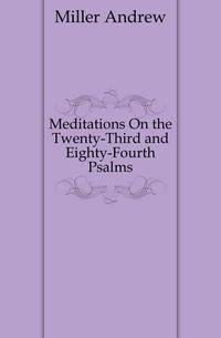 Meditations On the Twenty-Third and Eighty-Fourth Psalms