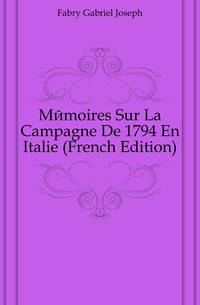 Memoires Sur La Campagne De 1794 En Italie (French Edition)