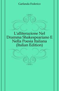 L'alliterazione Nel Dramma Shakespeariano E Nella Poesia Italiana (Italian Edition)