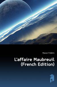 L'affaire Maubreuil (French Edition)