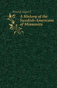 A History of the Swedish-Americans of Minnesota