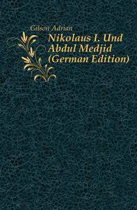 Nikolaus I. Und Abdul Medjid (German Edition)
