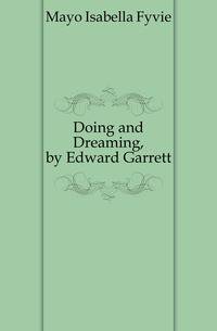 Doing and Dreaming, by Edward Garrett