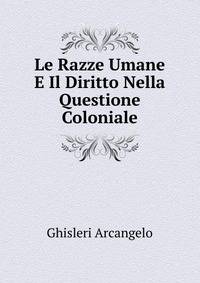 Le Razze Umane E Il Diritto Nella Questione Coloniale ...
