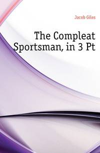 The Compleat Sportsman, in 3 Pt