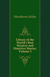 Library of the World's Best Mystery and Detective Stories, Volume 3