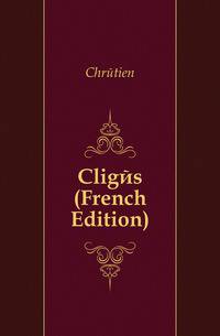 Cliges (French Edition)