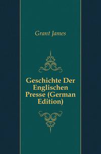 Geschichte Der Englischen Presse (German Edition)