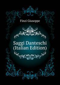 Saggi Danteschi ... (Italian Edition)