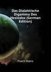 Das Dialektische Digamma Des Hesiodos (German Edition)