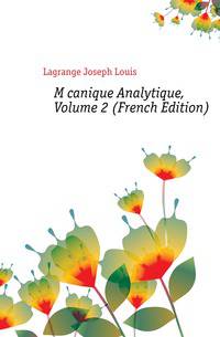 Mecanique Analytique, Volume 2 (French Edition)
