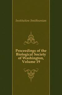 Proceedings of the Biological Society of Washington, Volume 19
