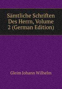 Saemtliche Schriften Des Herrn, Volume 2 (German Edition)
