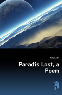 Paradis Lost, a Poem